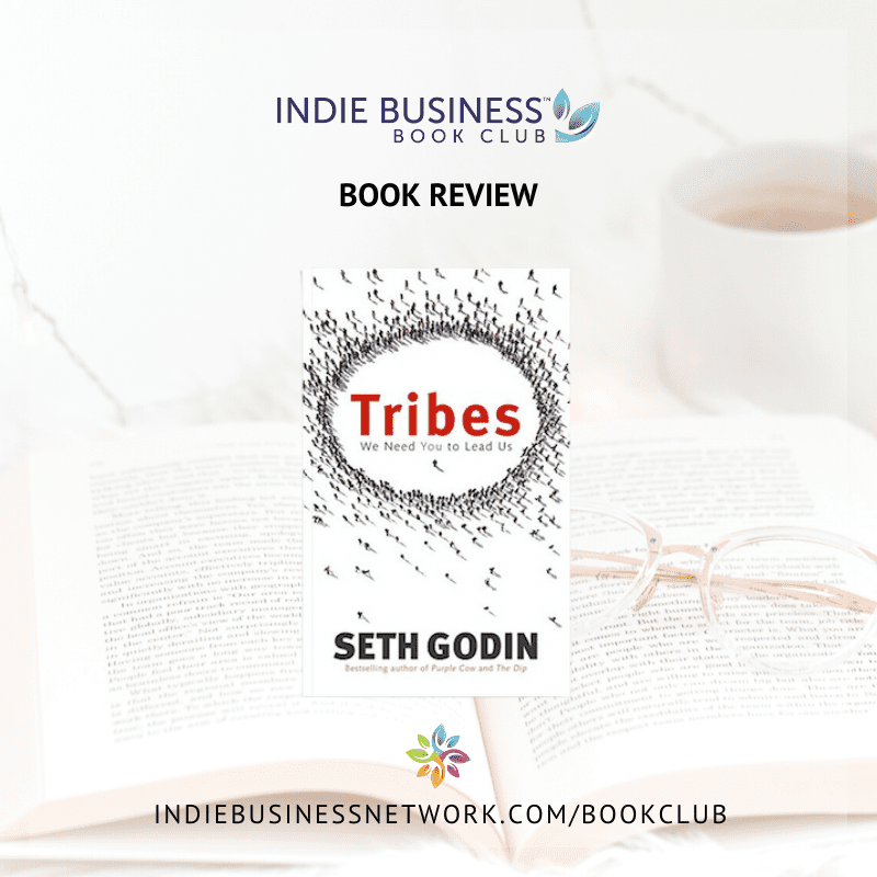 Indie Business Book Club February 2022 Book Review, Tribes: We Need You to Lead Us, by Seth Godin
