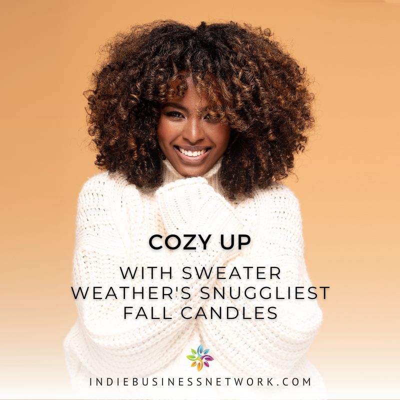 Cozy Up With Sweater Weather's Snuggliest Fall Candles - Indie Business  Network®